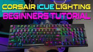 How To Use Corsair iCue to Create Custom Lighting Effects (Beginners Guide)