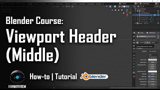 Digital REM | Blender Introduction | View port Header (Middle)
