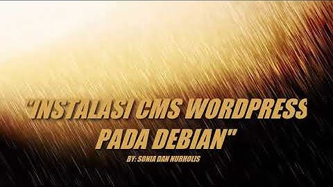 Tutorial instalasi dan konfigurasi cms wordpress pada debian 7