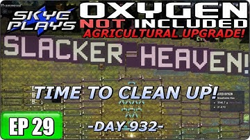 Oxygen Not Included (ONI) AGRICULTURAL UPGRADE Part 29 ►TIME TO CLEAN UP!◀ Gameplay