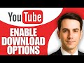 How to Enable YouTube Video Download Option