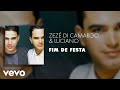 Zezé Di Camargo & Luciano - Fim de Festa (Áudio Oficial)