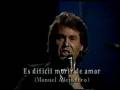 RAPHAEL Es dificil morir de amor, 1983 [HQ] - www.raphaelfans.com