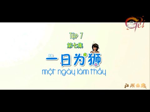 [Vietsub] [Kiếm Tam] Giang Hồ Luận Tiện 7 - Một ngày làm thầy @MHYJs