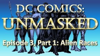 DC Comics Heroes & Inhabitants UnMasked - Alien Races - Part 1/10