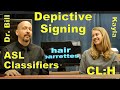 Classifiers: CL-H or CL-U (Depictive Signing) American Sign Language (ASL) (L18) Dr. Bill Vicars