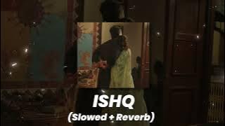 Ishq (Sad Lofi) | Slowed x Reverb | Faheem Abdullah | Rauhan Malik | MidNight Lofi