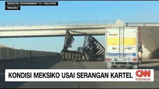 Kondisi Meksiko Usai Serangan Kartel Narkoba \