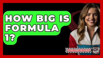How Big Is Formula 1? - The Racing Xpert