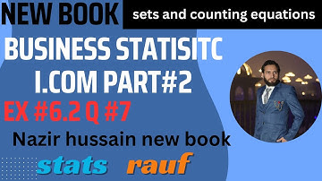 q7 ex6.2 business statistics icom part2 nazir hussain  new book topic probability/stats rauf
