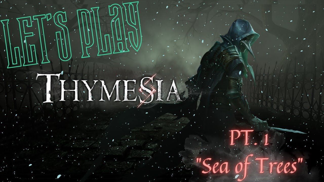 Let's Play Thymesia Part 1 (The Sea of Trees Main Mission) YouTube