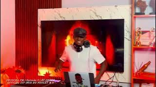 ODJOCKA FM | Episode 9 | DJ CHOCOOFFICIEL 237 | MIX DU POULET 🍗 