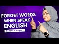 Words don't come to my mind/I feel nervous while speaking/i am not able to make sentences in English