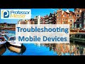 Troubleshooting Mobile Devices - CompTIA A+ 220-1001 - 5.5