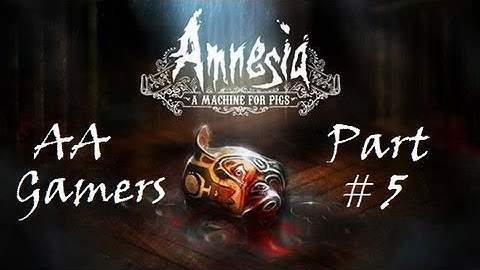 Amnesia: A Machine for Pigs - Part 5 (SCARY FURNACES)