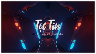 TỰ TIN - Brittanya Karma| 𝐋𝐲𝐫𝐢𝐜𝐬