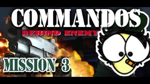 [Mission 3] Pac plays: "Commandos: Behind Enemy Lines" (PC)