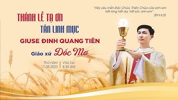 THÁNH LỄ TẠ ƠN  - TÂN LINH MỤC  GIUSE ĐINH QUANG TIẾN,CM #truyenthonggiaoxudocmo #giaoxudocmo