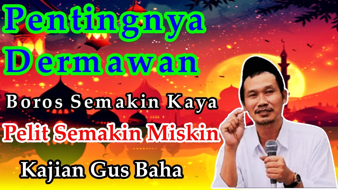 Penjelasan Gus Baha: Boros Semakin Kaya , pelit Semakin Miskin   Pengajian Gus Baha Terbaru 2025