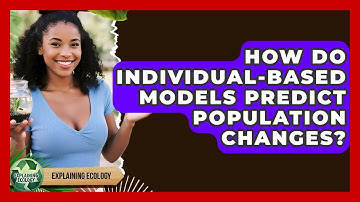 How Do Individual-based Models Predict Population Changes? - Explaining Ecology