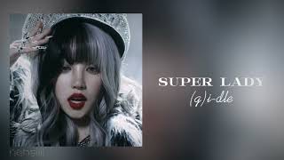 ~SPEED UP! || SUPER LADY || (G)I-DLE || nensiiii~