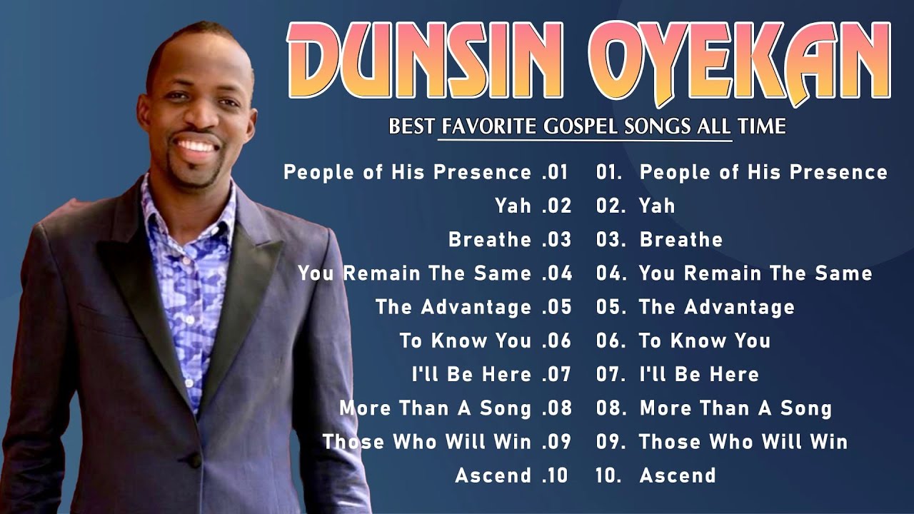 Dunsin Oyekan - Gospel Music Playlist - Black Gospel Music Praise And ...