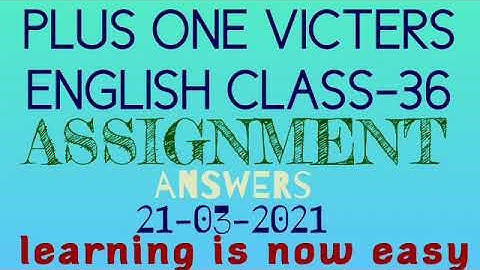 plus one english class-36 assignment answers 21-03-2021 (victers)