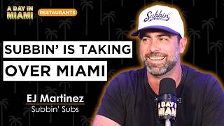 How Subbin' Subs is About to Take Over Miami | EJ Martinez
