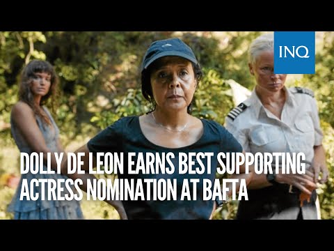 Dolly de Leon earns best supporting actress nomination at BAFTA