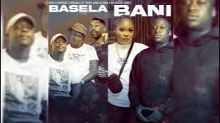 Dash, Supreme & Springle - Basela bani (feat. Tracy, King P, Leora & Mr Nation Thingz)