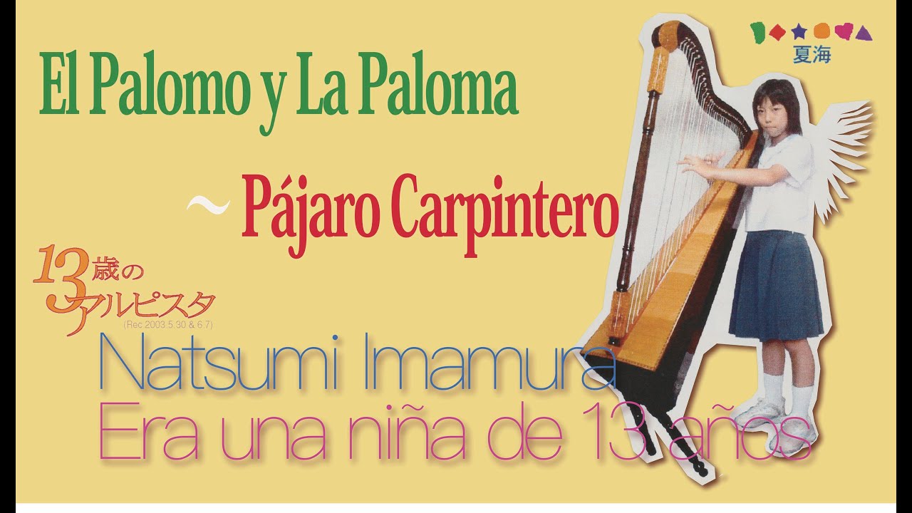 El palomo y La paloma〜Pájaro Carpintero／Natsumi - YouTube