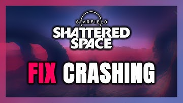 How to FIX Starfield Shattered Space Crashing