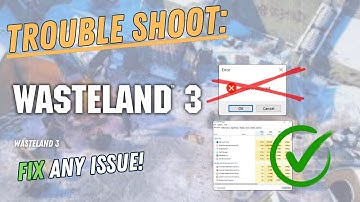 WASTELAND 3 – How to Fix Crashing, Lagging, Freezing, black screen…– Full Tutorial
