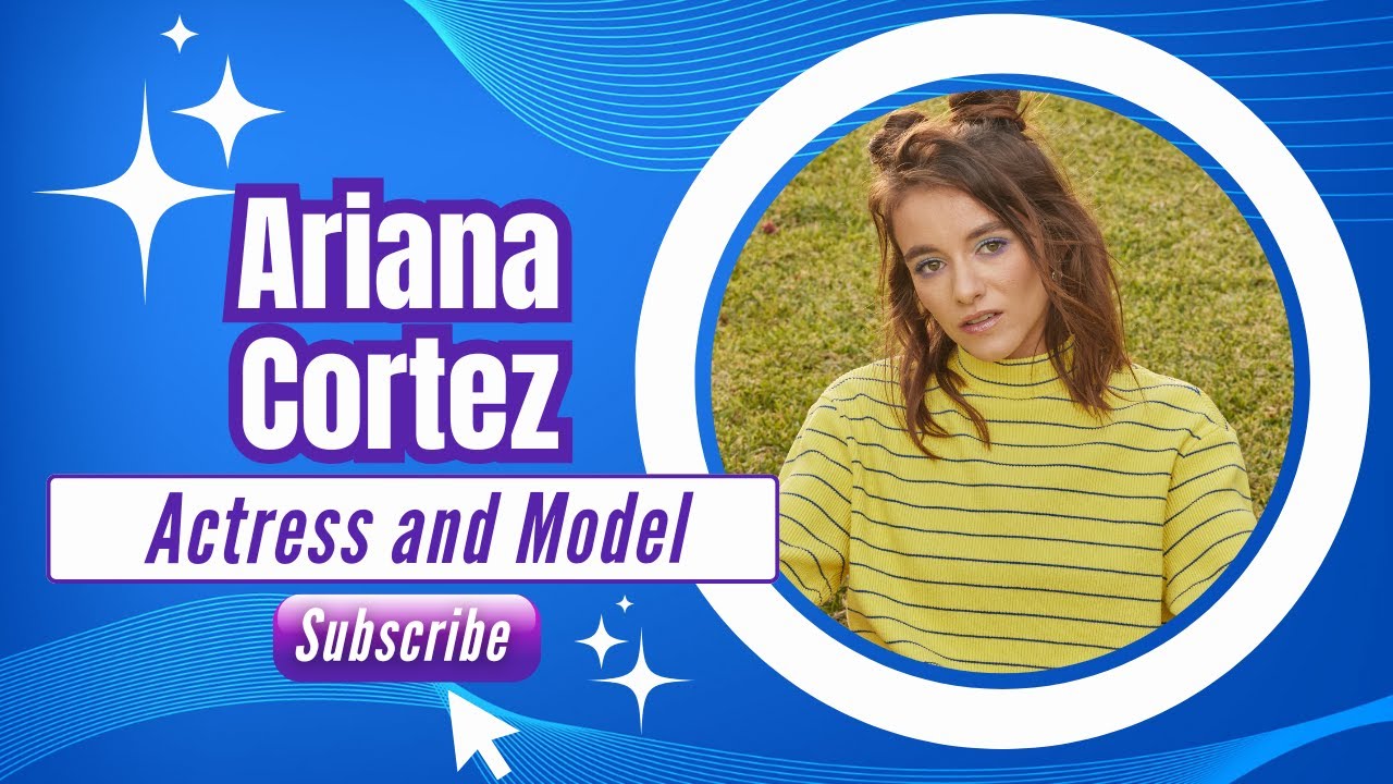 Ariana Cortez | The biography of the famous actress | Toulouse, France - YouTube