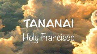 Holy Francisco - TANANAI (Testo/Lyrics) Audio completo | G a i a