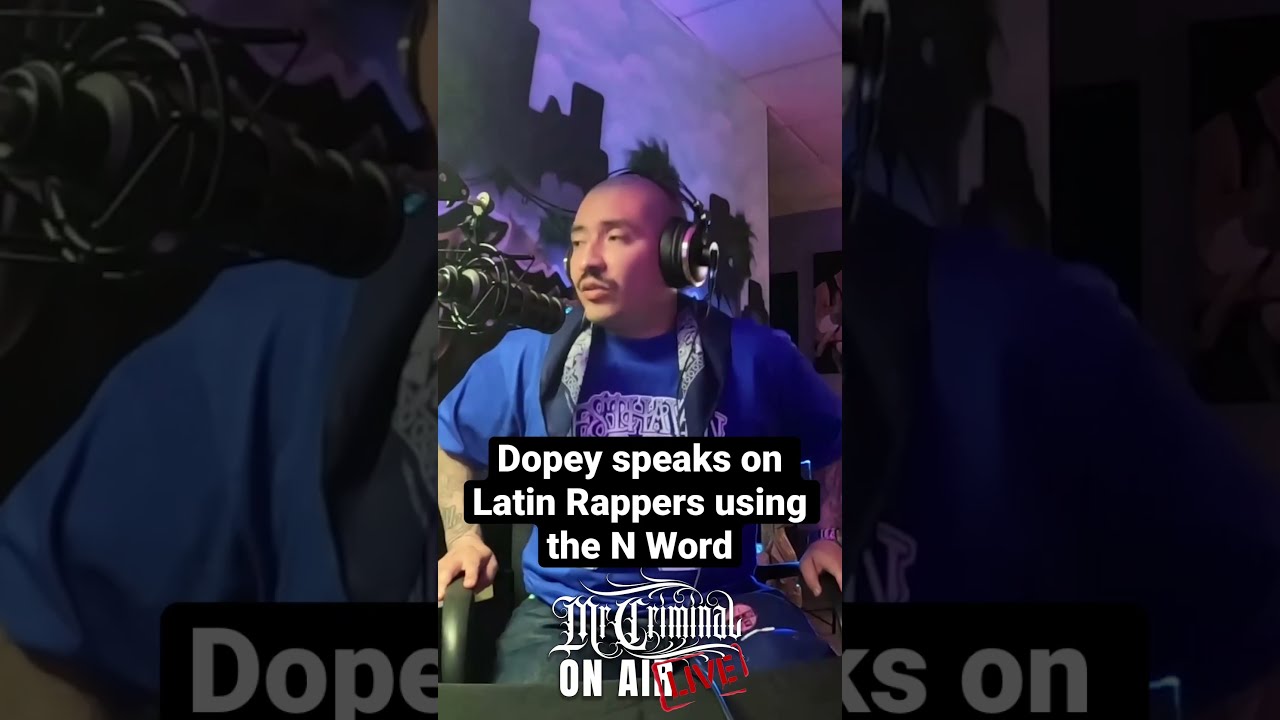 Dopey Speaks Some Real Talk On Latinos Using The N Word Mrcriminal Youngdopey