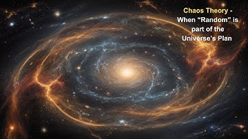 Chaos Theory - When "Random" is part of the Universe