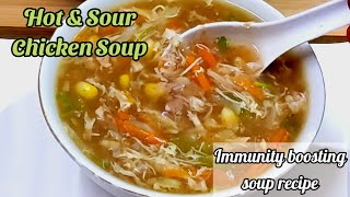 Restaurant Style Hot & Sour Chicken Soup| Immunity Boosting Chicken Soup Recipe| Healthy Soup recipe