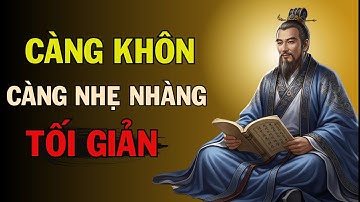 Tại sao CÀNG KHÔN càng nhẹ nhàng TỐI GIẢN | Triết Lý Sống