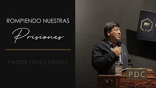 &quot;Rompiendo Nuestras Prisiones&quot; | Pastor Osveli Fuentes