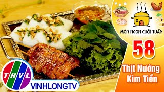 Thịt Nướng Kim Tiền - món ngon dễ làm, phù hợp cho tiệc nhẹ | Món Ngon Cuối Tuần – Tập 58