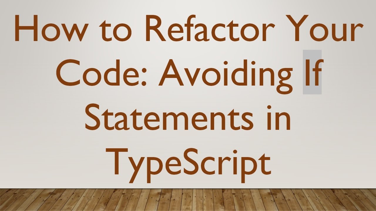 How to Refactor Your Code: Avoiding If Statements in TypeScript - YouTube