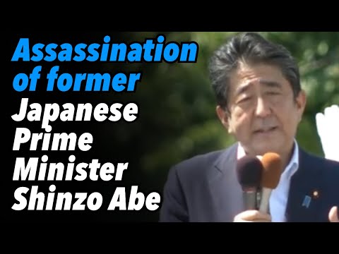 The assassination of former Japanese Prime Minister Shinzo Abe
