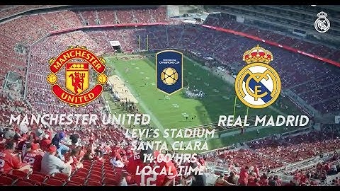 Real Madrid 1-1 Manchester United (1-2) | All Goals & Highlights | Levi's Stadium ICC