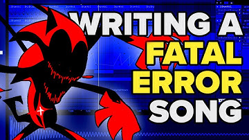 Writing a FATAL ERROR SONIC.EXE Song