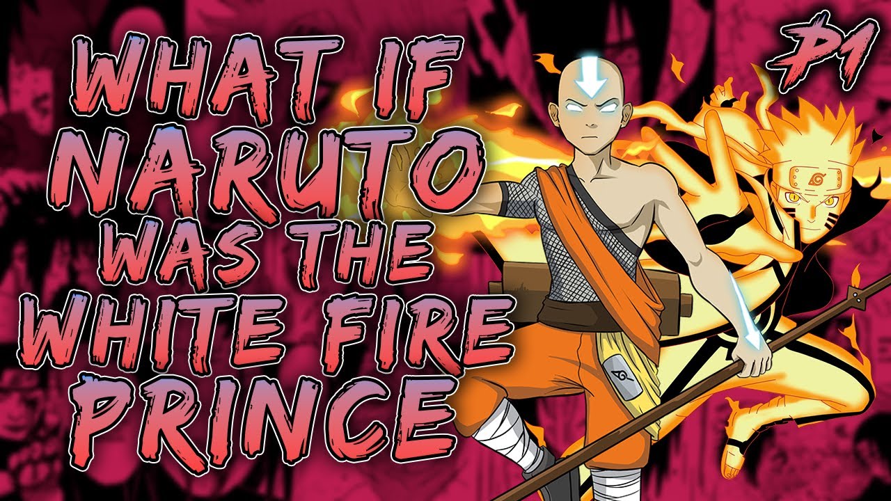 What if Naruto was the White Fire Prince? | PART 1 | Naruto/Avatar