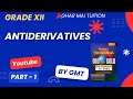 Antiderivatives:Old is Gold-Grade XII: Part 1