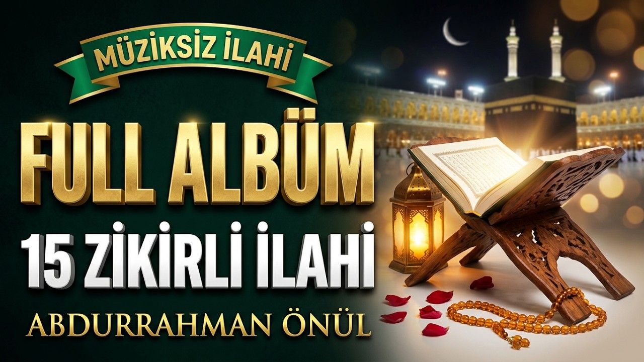ABDURRAHMAN ÖNÜL FULL ALBÜM 15 MÜZİKSİZ ZİKİRLİ İLAHİ  - 🇹🇷