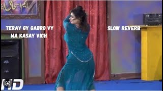 TERAY GY GABRO VY MA KASAY VICH mujra PAKISTANI [SLOW REVERB]