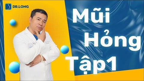 TẬP 1 : CHIẾC MŨI HƠN MỘT THẬP KỈ BIẾN DẠNG THEO THỜI GIAN VÀ HÀNH TRÌNH TÌM ĐẾN DR.LONG